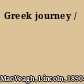 Greek journey /