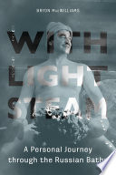 With light steam : a personal journey through the Russian baths /