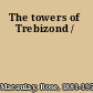 The towers of Trebizond /