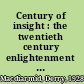 Century of insight : the twentieth century enlightenment of the mind /
