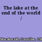 The lake at the end of the world /