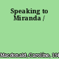 Speaking to Miranda /