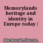 Memorylands heritage and identity in Europe today /