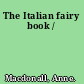 The Italian fairy book /