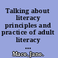 Talking about literacy principles and practice of adult literacy education /