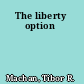 The liberty option