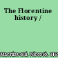 The Florentine history /