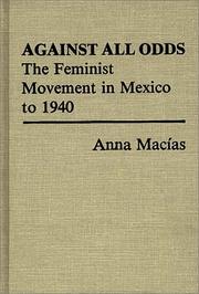 Against all odds : the feminist movement in Mexico to 1940 /