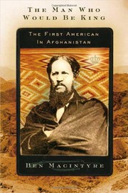 The man who would be king : the first American in Afghanistan /