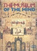 The museum of the mind : art and memory in world cultures /