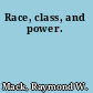 Race, class, and power.