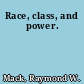 Race, class, and power.