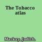 The Tobacco atlas