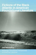 Fictions of the Black Atlantic in American foundational literature