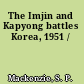 The Imjin and Kapyong battles Korea, 1951 /