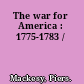 The war for America : 1775-1783 /