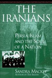 The Iranians : Persia, Islam, and the soul of a nation /