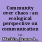 Community over chaos : an ecological perspective on communication ethics /