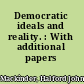 Democratic ideals and reality. : With additional papers /