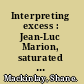 Interpreting excess : Jean-Luc Marion, saturated phenomena, and hermeneutics /