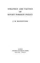 Strategy and tactics of Soviet foreign policy / J.M. Mackintosh.