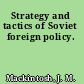 Strategy and tactics of Soviet foreign policy.