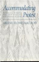 Accommodating protest : working women, the new veiling, and change in Cairo /
