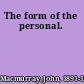 The form of the personal.