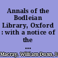 Annals of the Bodleian Library, Oxford : with a notice of the earlier library of the university /