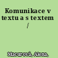 Komunikace v textu a s textem /