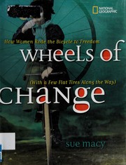 Wheels of change : how women rode the bicycle to freedom (with a few flat tires along the way) /