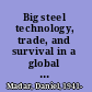Big steel technology, trade, and survival in a global market /