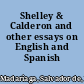 Shelley & Calderon and other essays on English and Spanish poetry,