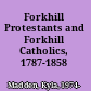 Forkhill Protestants and Forkhill Catholics, 1787-1858