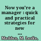 Now you're a manager : quick and practical strategies for new mid-level managers in academic libraries /