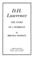 D.H. Lawrence, the story of a marriage /