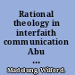 Rational theology in interfaith communication Abu l-Husayn al-Basri's Mu'tazili theology among the Karaites in the Fatimid Age /