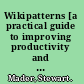 Wikipatterns [a practical guide to improving productivity and collaboration in your organization] /