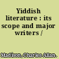 Yiddish literature : its scope and major writers /