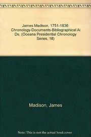 James Madison, 1751-1836 : chronology, documents, bibliographical aids /