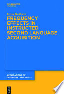 Frequency effects in instructed second language acquisition /