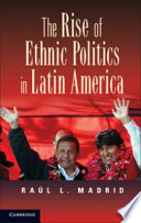 The rise of ethnic politics in Latin America