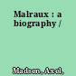 Malraux : a biography /