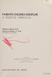 Parents and children, love and discipline : a positive approach to behavior modification /