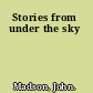 Stories from under the sky