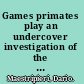 Games primates play an undercover investigation of the evolution and economics of human relationships /