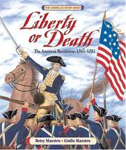 Liberty or death : the American Revolution, 1763-1783 /