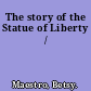 The story of the Statue of Liberty /