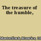 The treasure of the humble,