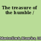 The treasure of the humble /
